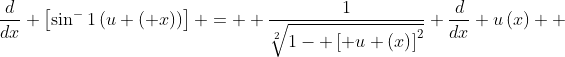 \frac{d}{dx} \left[\sin^-1\left(u \left( x\right)\right)\right] =  \frac{1}{\sqrt[2]{1- \left[ u \left(x\right)\right]^2}} \frac{d}{dx} u\left(x\right)  