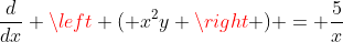 \frac{d}{dx} \left ( x^2y \right ) = \frac{5}{x}