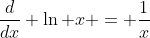\frac{d}{dx} \ln x = \frac{1}{x}