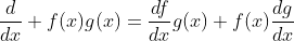 \frac{d}{dx} f(x)g(x)=\frac{df}{dx}g(x)+f(x)\frac{dg}{dx}