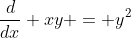 \frac{d}{dx} xy = y^2