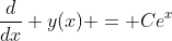 \frac{d}{dx} y(x) = Ce^x