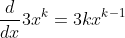 \frac{d}{dx}3x^k=3kx^{k-1}