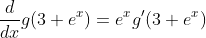 \frac{d}{dx}g(3+e^x)=e^xg'(3+e^x)