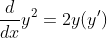 \frac{d}{dx}y^2=2y(y')
