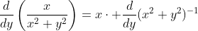\frac{d}{dy}\left(\frac{x}{x^2+y^2}\right)=x\cdot \frac{d}{dy}(x^2+y^2)^{-1}