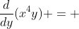 \frac{d}{dy}{(x^4y)} = 
