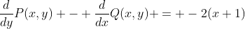\frac{d}{dy}P(x,y) - \frac{d}{dx}Q(x,y) = -2(x+1)