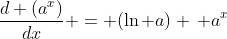 \frac{d (a^x)}{dx} = (\ln a) \, a^x