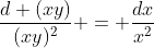 \frac{d (xy)}{(xy)^2} = \frac{dx}{x^2}