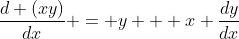 \frac{d (xy)}{dx} = y + x \frac{dy}{dx}