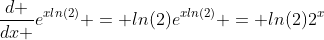 \frac{d }{dx }e^{xln(2)} = ln(2)e^{xln(2)} = ln(2)2^{x}