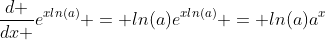 \frac{d }{dx }e^{xln(a)} = ln(a)e^{xln(a)} = ln(a)a^{x}