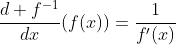 \frac{d f^{-1}}{dx}(f(x))=\frac{1}{f'(x)}