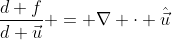 \frac{d f}{d \vec{u}} = \nabla \cdot \hat{\vec{u}}