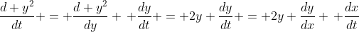 \frac{d y^2}{dt} = \frac{d y^2}{dy} \, \frac{dy}{dt} = 2y \frac{dy}{dt} = 2y \frac{dy}{dx} \, \frac{dx}{dt}