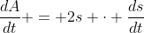 \frac{dA}{dt} = 2s \cdot \frac{ds}{dt}