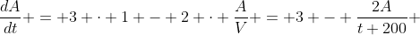 \frac{dA}{dt} = 3 \cdot 1 - 2 \cdot \frac{A}{V} = 3 - \frac{2A}{t+200} 