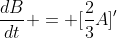 \frac{dB}{dt} = [\frac{2}{3}A]'
