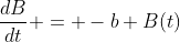 \frac{dB}{dt} = -b B(t)