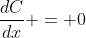 \frac{dC}{dx} = 0