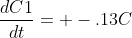 \frac{dC1}{dt}= -.13C