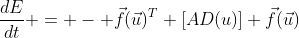 \frac{dE}{dt} = - \vec{f}(\vec{u})^T [AD(u)] \vec{f}(\vec{u})