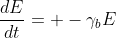 \frac{dE}{dt}= -\gamma_{b}E