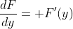 \frac{dF}{dy}= F'(y)