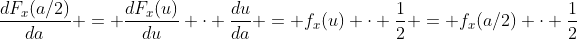 \frac{dF_x(a/2)}{da} = \frac{dF_x(u)}{du} \cdot \frac{du}{da} = f_x(u) \cdot \frac{1}{2} = f_x(a/2) \cdot \frac{1}{2}