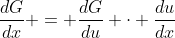 \frac{dG}{dx} = \frac{dG}{du} \cdot \frac{du}{dx}