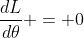 \frac{dL}{d\theta} = 0