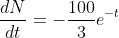 \frac{dN}{dt}=-\frac{100}{3}e^{-t}