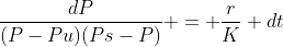 \frac{dP}{(P-Pu)(Ps-P)} = \frac{r}{K} dt