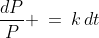 \frac{dP}{P} \:=\:k\,dt