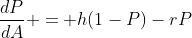 \frac{dP}{dA} = h(1-P)-rP