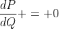 \frac{dP}{dQ} = 0