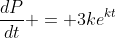 \frac{dP}{dt} = 3ke^{kt}