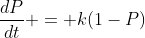 \frac{dP}{dt} = k(1-P)
