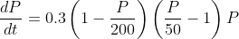 \frac{dP}{dt}=0.3\left(1-\frac{P}{200}\right)\left(\frac{P}{50}-1\right)P
