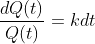 \frac{dQ(t)}{Q(t)}=kdt