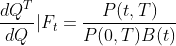\frac{dQ^T}{dQ}|F_t=\frac{P(t,T)}{P(0,T)B(t)}