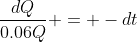\frac{dQ}{0.06Q} = -dt