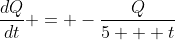 \frac{dQ}{dt} = -\frac{Q}{5 + t}