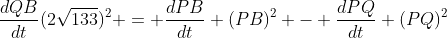 \frac{dQB}{dt}(2\sqrt{133})^2 = \frac{dPB}{dt} (PB)^2 - \frac{dPQ}{dt} (PQ)^2