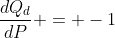 \frac{dQ_d}{dP} = -1