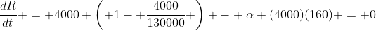 \frac{dR}{dt} = 4000 \left( 1- \frac{4000}{130000} \right) - \alpha (4000)(160) = 0