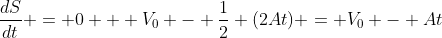 \frac{dS}{dt} = 0 + V_0 - \frac{1}{2} (2At) = V_0 - At