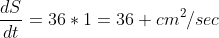 \frac{dS}{dt}=36*1=36 cm^2/sec