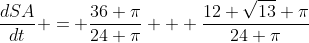 \frac{dSA}{dt} = \frac{36 \pi}{24 \pi} + \frac{12 \sqrt{13} \pi}{24 \pi}